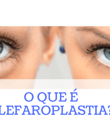 O que é Blefaroplastia, como realizar o procedimento e os principais cuidados